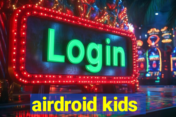 airdroid kids